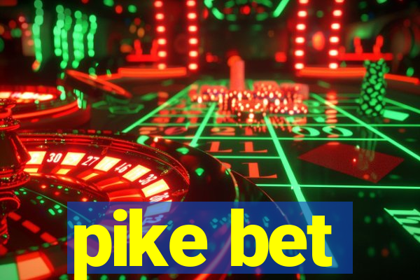 pike bet